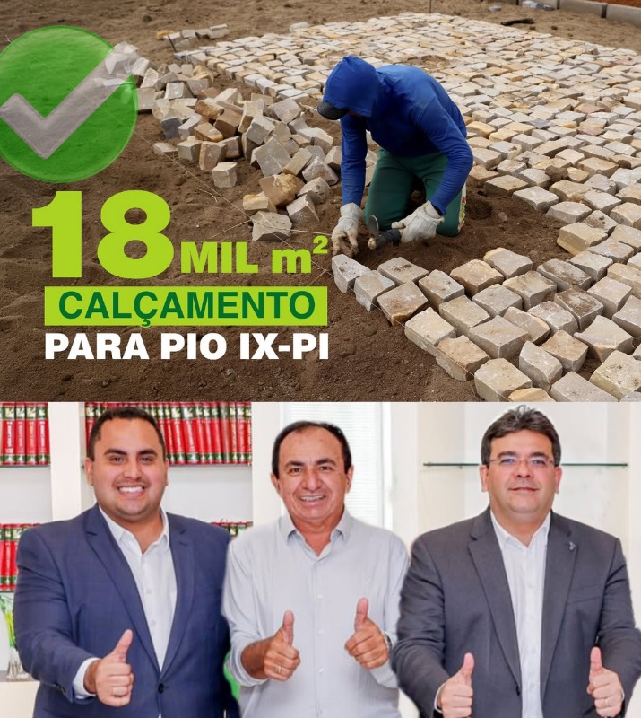 A Pref. Mun. de Pio Ix Viabiliza 18 mil Metros quadrados de Calçamento junto a Bancada  Estadual e Federal e Governo do Estado
